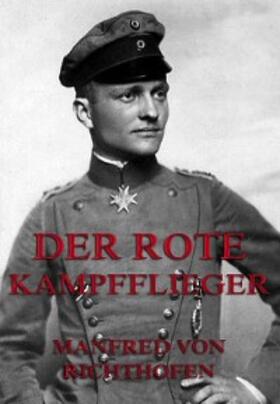Richthofen |  Der rote Kampfflieger | eBook | Sack Fachmedien