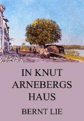 Lie |  In Knut Arnebergs Haus | eBook | Sack Fachmedien