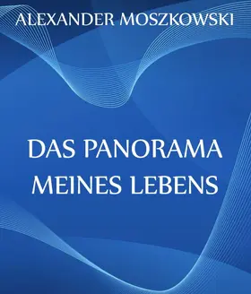 Moszkowski |  Das Panorama meines Lebens | eBook | Sack Fachmedien
