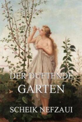 Nefzaui |  Der duftende Garten | eBook | Sack Fachmedien