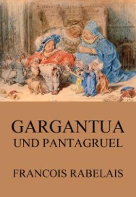 Rabelais |  Gargantua und Pantagruel | eBook | Sack Fachmedien