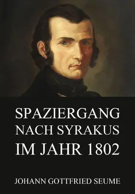 Seume |  Spaziergang nach Syrakus im Jahre 1802 | eBook | Sack Fachmedien