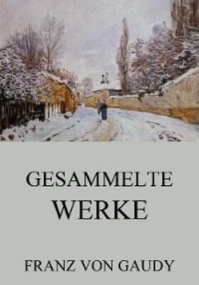Gaudy |  Gesammelte Werke | eBook | Sack Fachmedien