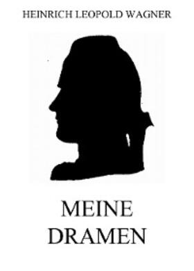 Wagner |  Meine Dramen | eBook | Sack Fachmedien