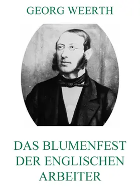Weerth |  Das Blumenfest der englischen Arbeiter | eBook | Sack Fachmedien