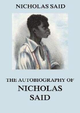Said |  The Autobiography Of Nicholas Said | eBook | Sack Fachmedien