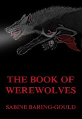 Baring-Gould |  The Book Of Werewolves | eBook | Sack Fachmedien