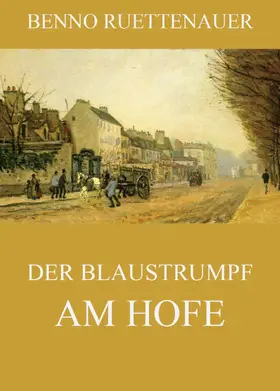 Rüttenauer |  Der Blaustrumpf am Hofe | eBook | Sack Fachmedien