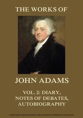 Adams |  The Works of John Adams Vol. 2 | eBook | Sack Fachmedien