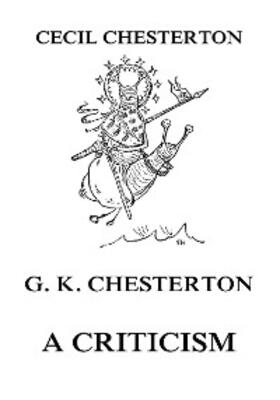Chesterton |  G. K. Chesterton - A Criticism | eBook | Sack Fachmedien