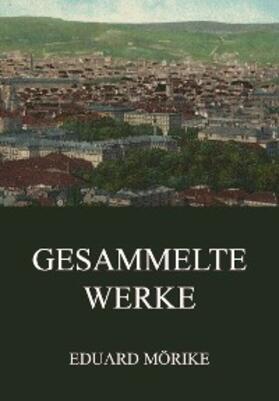 Mörike |  Gesammelte Werke | eBook | Sack Fachmedien