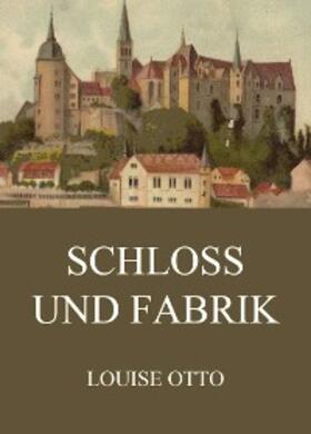 Otto |  Schloss und Fabrik | eBook | Sack Fachmedien