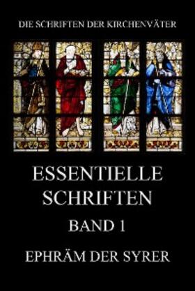 der Syrer |  Essentielle Schriften, Band 1 | eBook | Sack Fachmedien