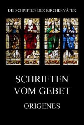 Origenes |  Schriften vom Gebet | eBook | Sack Fachmedien