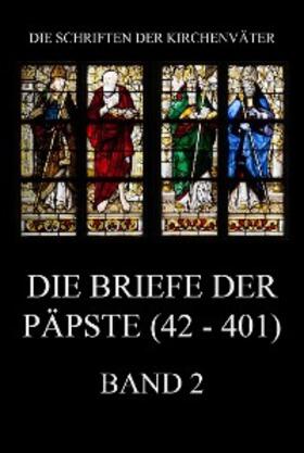 Beck |  Die Briefe der Päpste (42-401), Band 2 | eBook | Sack Fachmedien
