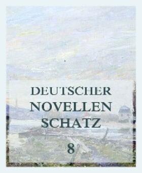 Kompert / Riehl / Spindler |  Deutscher Novellenschatz 8 | eBook | Sack Fachmedien