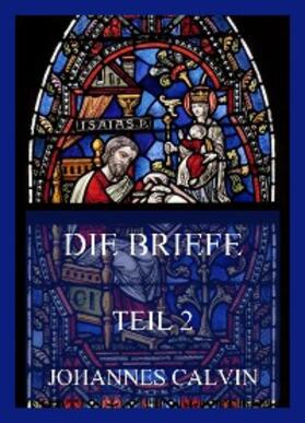 Calvin |  Die Briefe, Teil 2 | eBook | Sack Fachmedien