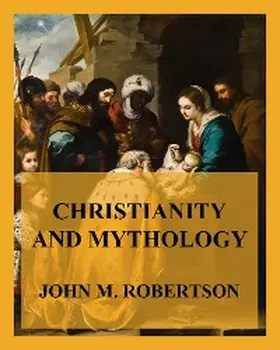 Robertson |  Christianity and Mythology | eBook | Sack Fachmedien