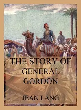 Lang |  The Story of General Gordon | eBook | Sack Fachmedien