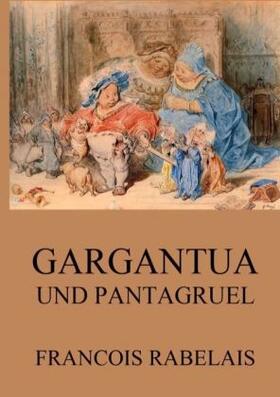 Rabelais |  Gargantua und Pantagruel | Buch |  Sack Fachmedien