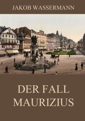 Wassermann |  Der Fall Maurizius | Buch |  Sack Fachmedien