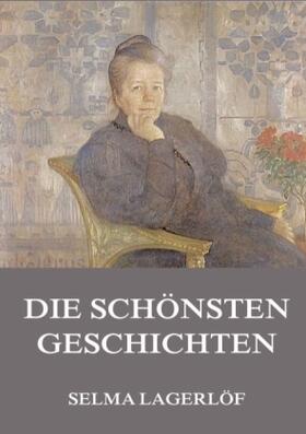 Lagerlöf |  Die schönsten Geschichten | Buch |  Sack Fachmedien