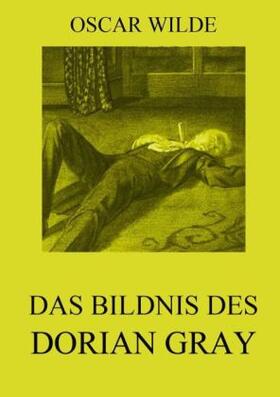 Wilde | Das Bildnis des Dorian Gray | Buch | 978-3-8496-9446-3 | www2.sack.de