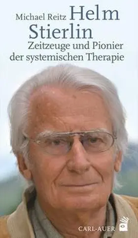 Reitz |  Helm Stierlin – Zeitzeuge und Pionier der systemischen Therapie | Buch |  Sack Fachmedien