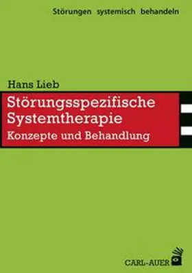 Lieb |  Störungsspezifische Systemtherapie | Buch |  Sack Fachmedien