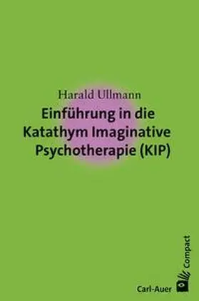 Ullmann |  Einführung in die Katathym Imaginative Psychotherapie (KIP) | Buch |  Sack Fachmedien