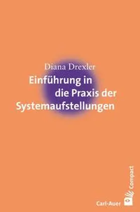 Drexler |  Einführung in die Praxis der Systemaufstellungen | Buch |  Sack Fachmedien