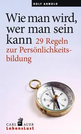 Arnold |  Wie man wird, wer man sein kann | Buch |  Sack Fachmedien