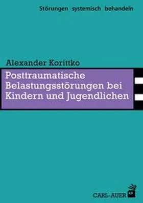 Korittko |  Posttraumatische Belastungsstörungen bei Kindern und Jugendlichen | Buch |  Sack Fachmedien