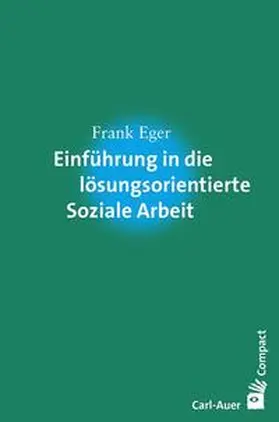 Eger |  Einführung in die lösungsorientierte Soziale Arbeit | Buch |  Sack Fachmedien