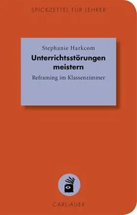 Harkcom | Unterrichtsstörungen meistern | Buch | 978-3-8497-0199-4 | www2.sack.de