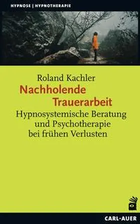 Kachler | Nachholende Trauerarbeit | Buch | 978-3-8497-0239-7 | sack.de