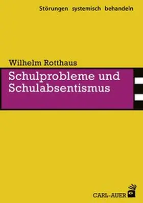 Rotthaus |  Schulprobleme und Schulabsentismus | Buch |  Sack Fachmedien