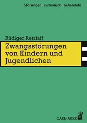 Retzlaff | Zwangsstörungen von Kindern und Jugendlichen | Buch | 978-3-8497-0314-1 | sack.de