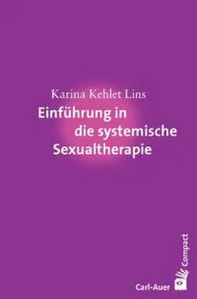 Kehlet Lins |  Einführung in die systemische Sexualtherapie | Buch |  Sack Fachmedien