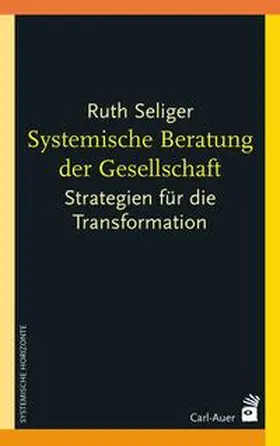 Seliger |  Systemische Beratung der Gesellschaft | Buch |  Sack Fachmedien