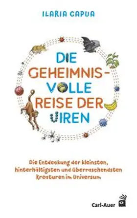 Capua |  Die geheimnisvolle Reise der Viren | Buch |  Sack Fachmedien