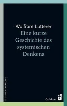 Lutterer |  Eine kurze Geschichte des systemischen Denkens | Buch |  Sack Fachmedien