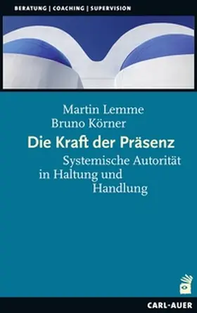 Lemme / Körner |  Die Kraft der Präsenz | Buch |  Sack Fachmedien