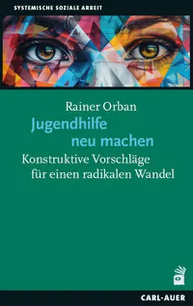 Orban |  Jugendhilfe neu machen | Buch |  Sack Fachmedien