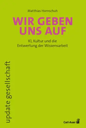 Hornschuh |  Wir geben uns auf | Buch |  Sack Fachmedien