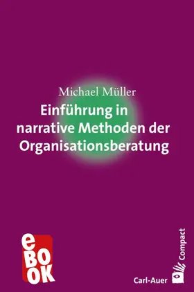 Müller |  Einführung in narrative Methoden der Organisationsberatung | eBook | Sack Fachmedien