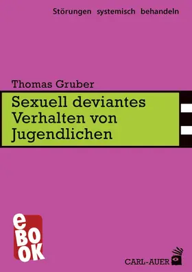 Gruber |  Sexuell deviantes Verhalten von Jugendlichen | eBook | Sack Fachmedien