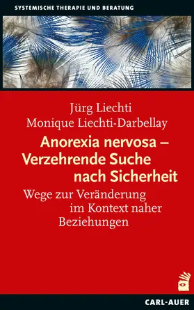 Liechti / Liechti-Darbellay | Anorexia nervosa – Verzehrende Suche nach Sicherheit | E-Book | sack.de