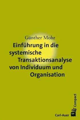 Mohr |  Einführung in die systemische Transaktionsanalyse von Individuum und Organisation | eBook | Sack Fachmedien