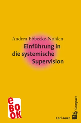 Ebbecke-Nohlen |  Einführung in die systemische Supervision | eBook | Sack Fachmedien